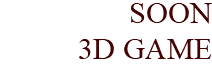 SOON 3D GAME